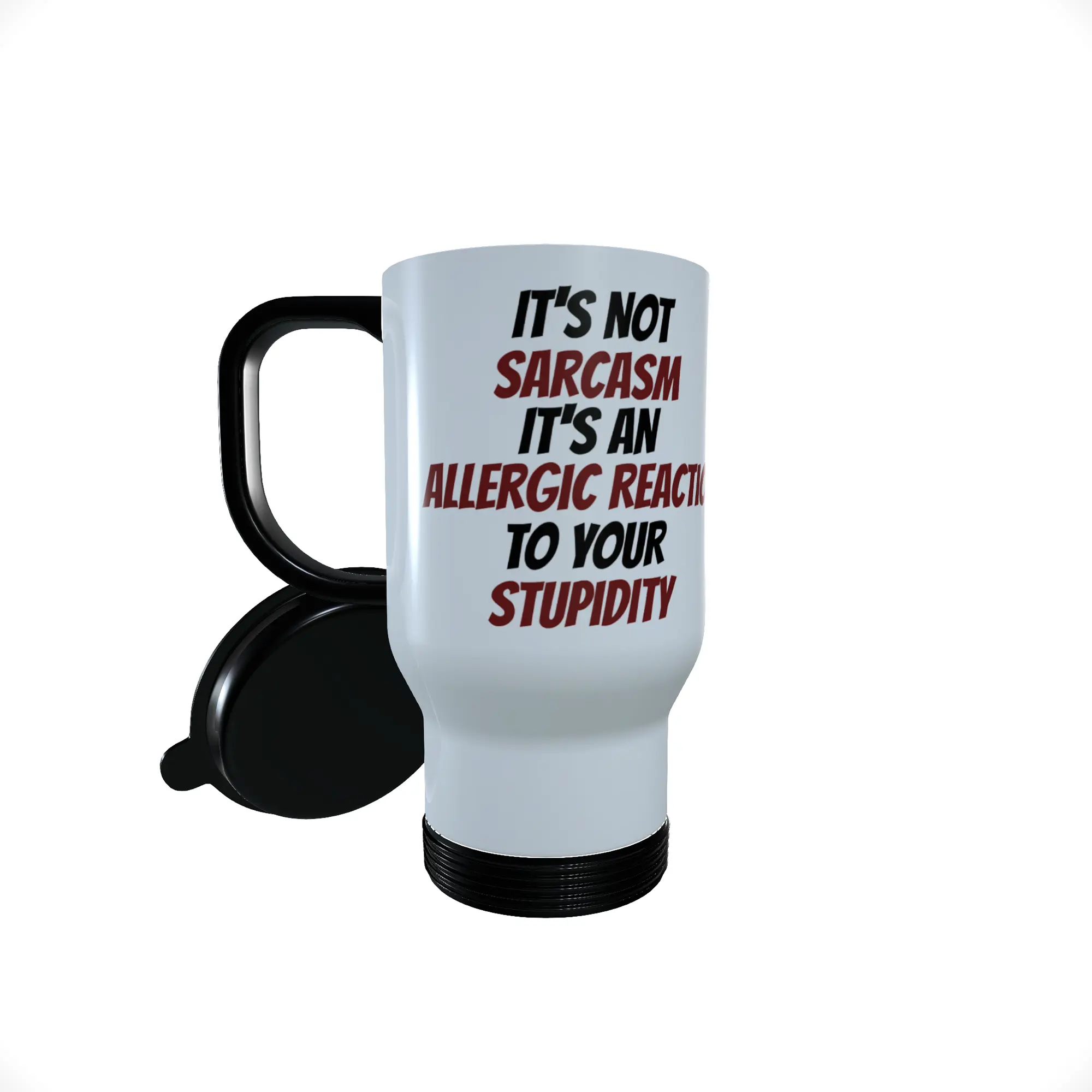 Sarcasm Travel Mug - It's Not Sarcasm It An Allergic Reaction...